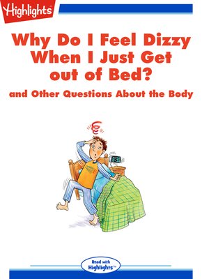 cover image of Why Do I Feel Dizzy When I Just Get out of Bed? and Other Questions About the Body